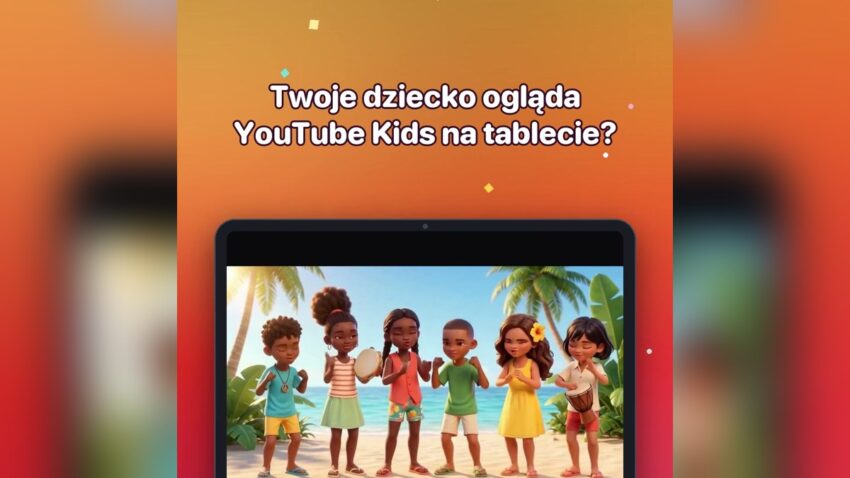 Jak dodać kanał do YouTube Kids – instrukcja dla rodziców